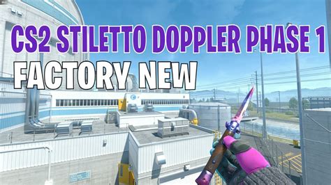 Stiletto Knife Doppler Phase 1 CS2 Skin Showcase 165 YouTube