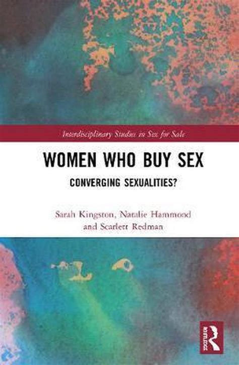 Interdisciplinary Studies In Sex For Sale Women Who Buy Sex Sarah