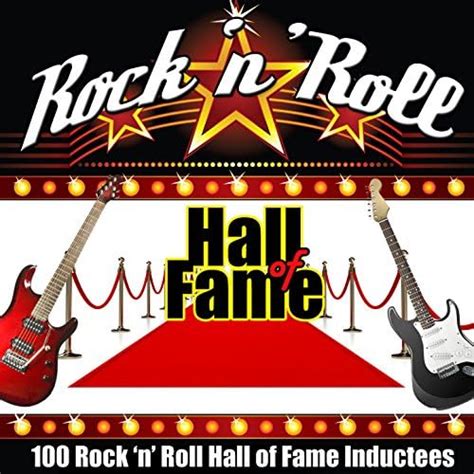 100 Rock N Roll Hall Of Fame Inductees By Various Artists On Amazon