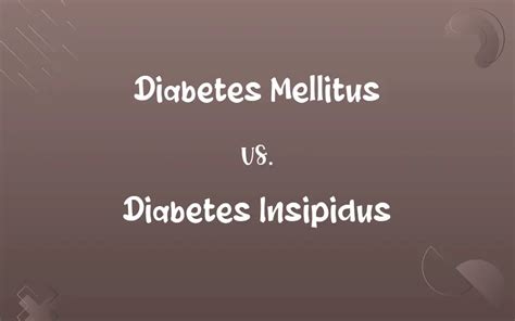 Diabetes Mellitus Vs Diabetes Insipidus Know The Difference