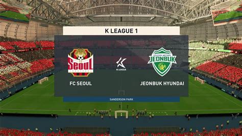 FIFA 23 FC Seoul Vs Jeonbuk Hyundai K League 1 Gameplay YouTube