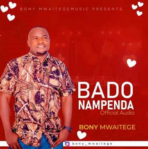 Audio Bony Mwaitege Bado Nampenda Mp3 Download — Citimuzik