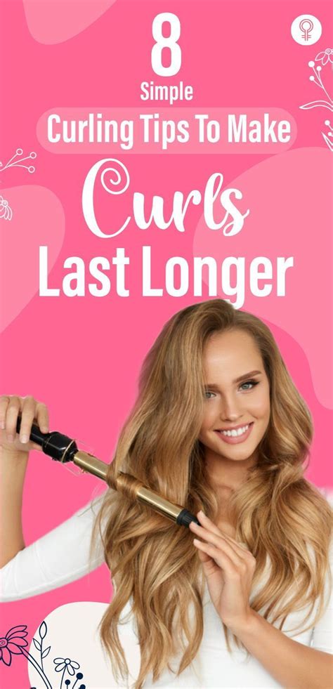 8 Simple Curling Tips For Women To Make Curls Last Longer Artofit