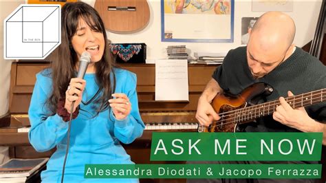 Ask Me Now Alessandra Diodati Jacopo Ferrazza In The Box