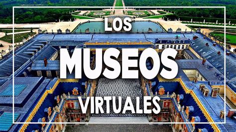 Museos Virtuales Que Debes Conocer YouTube