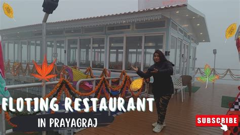 Prayagraj Me St Time Aaya Floating Restaurant