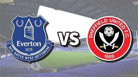 Everton Vs Sheffield Utd Live Stream How To Watch Premier League Game