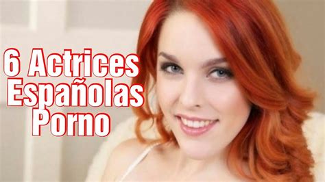 6 Famosas Actrices españolas del cine Nopor YouTube