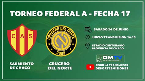 Federal A Fecha Sarmiento Vs Crucero Del Norte Youtube