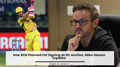 How RCB Planned Faf Signing At IPL Auction Mike Hesson Explains