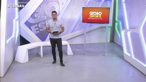 VÍDEO Veja a íntegra do programa Globo Esporte Pará desta terça feira