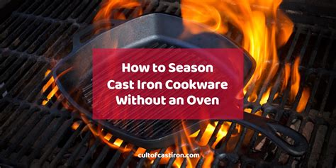 How To Season Cast Iron Without An Oven 3 Methods Cult Of Cast Iron