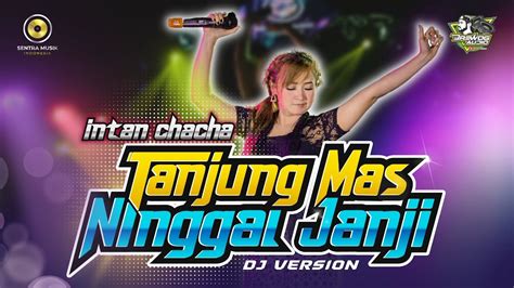 INTAN CHACHA TANJUNG MAS NINGGAL JANJI Official Music Video Slow