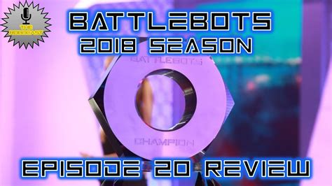 RoboCast 44 BattleBots 2018 Episode 20 Review YouTube