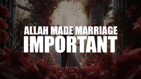 The Reason Why Allah Made Marriage Important Islami Lecture