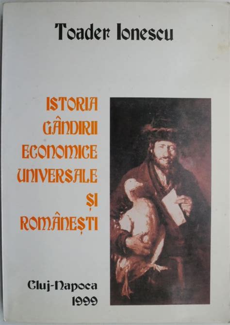 Istoria Gandirii Economice Universale Si Romanesti Toader Ionescu