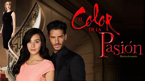 El color de la pasión (The Color of Passion) - Mexican Telenovela - HD ...