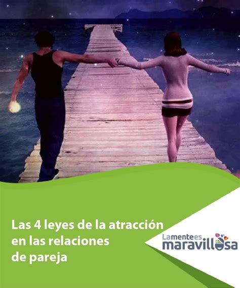 Las 4 Leyes De La Atracción En Las Relaciones De Pareja Relaciones