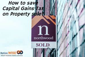 How To Save Capital Gains Tax On Property Sale