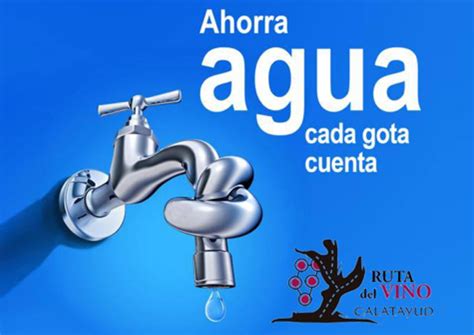 AHORRA AGUA CADA GOTA CUENTA Ruta Del Vino Calatayud