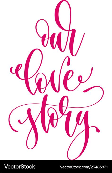 Our love story - hand lettering inscription text Vector Image