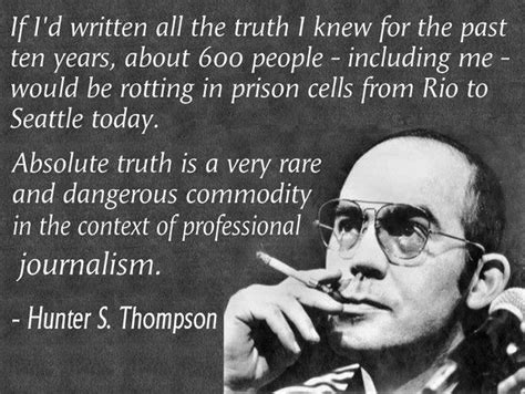 Dr Hunter S Thompson Hunter S Thompson Quotes Truth Fear And Loathing