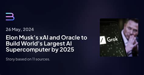 Elon Musk S XAI And Oracle To Build World S Largest AI Supercomputer By