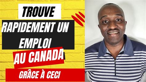 Voici Comment Trouver Rapidement Un Emploi Au Canada Depuis Lafrique Et