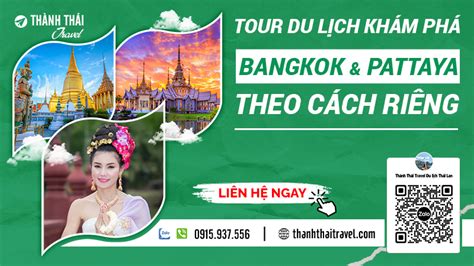 Tour du lịch khám phá Bangkok và Pattaya theo cách riêng Công ty du