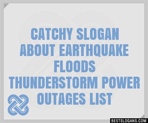 100 Catchy About Earthquake Floods Thunderstorm Power Outages Slogans