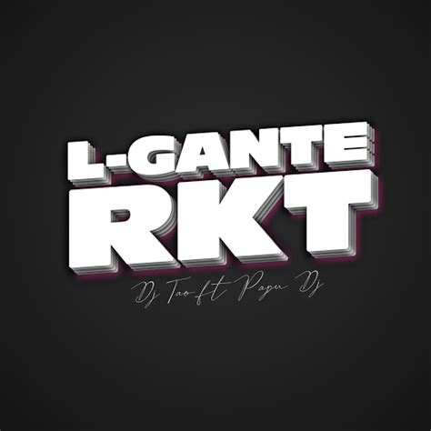 L Gante Rkt Remix Youtube Music