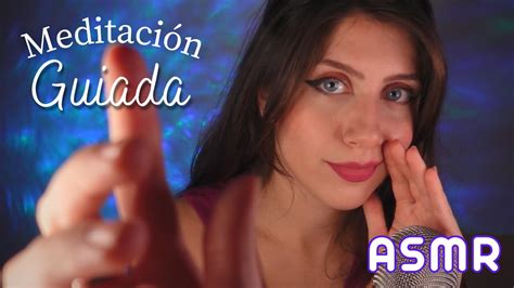 Asmr • Meditación Guiada • Te Ayudo A Calmar Tu Mente 🌿 Youtube