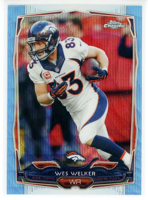 2014 Topps Chrome Blue Wave Refractor 26 Wes Welker Broncos EBay