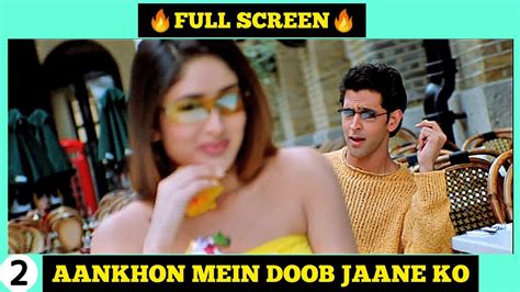 Aankhon Mein Doob Jaane Ko K3g Hrithik And Kareena Full Screen