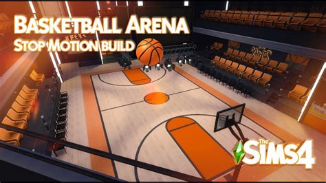 Basketball Arena The Sims 4 Stop Motion Build YouTube