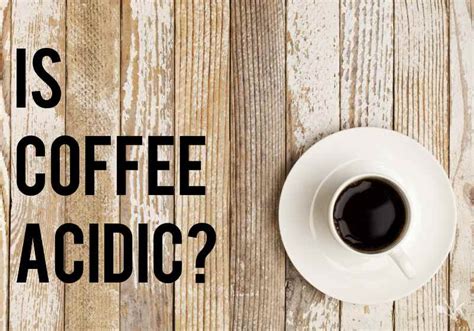 Is Coffee Acidic Coffee Acidity Guide KitchenSanity