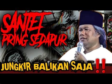 Gus Muwafiq Terbaru 2024 MENJUNGKIR BALIKAN SANTET PRING SEDAPUR