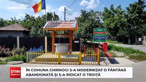 CANAL SUD ÎN COMUNA CHIRNOGI S A MODERNIZAT O FÂNTÂNĂ ABANDONATĂ ȘI S