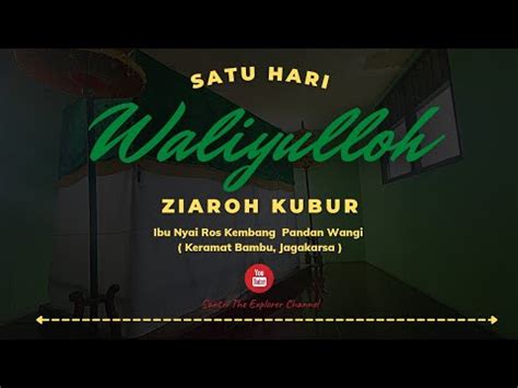 Ziaroh Maqom Wali Allah Perempuan Ibu Ratu Kramat Bambu Youtube