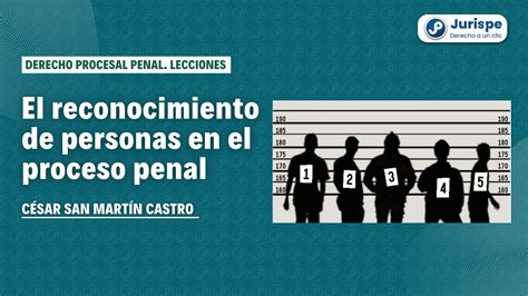 Qu Es El Reconocimiento De Personas En El Proceso Penal Y C Mo Se