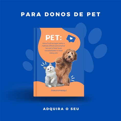 Xixi e Cocô no Lugar Certo O Guia Definitivo para Educar Seu Pet