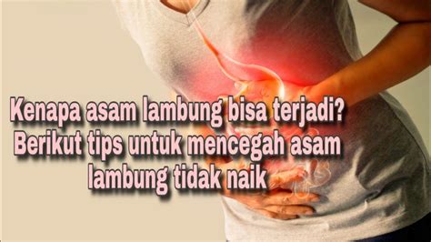 Mekanisme Terjadinya Asam Lambung Dan Tips Untuk Mencegah Agar Asam