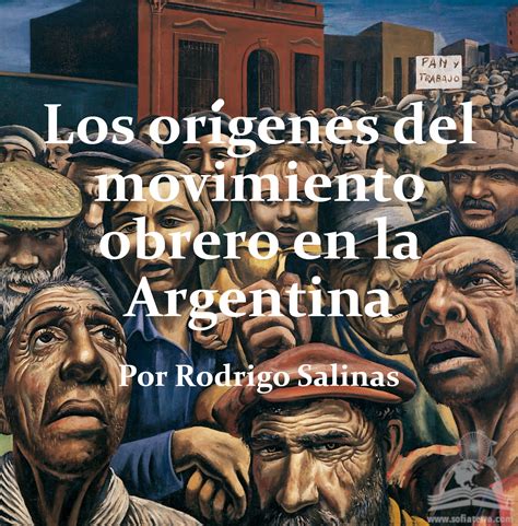 Los Orígenes Del Movimiento Obrero En La Argentina 2024