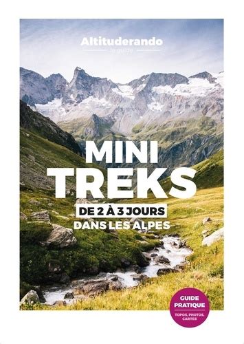 Mini Treks De Jours Dans Les Alpes Altituderando Livres