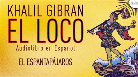 Khalil Gibran El Loco Audiolibro Completo En Espa Ol Voz Real