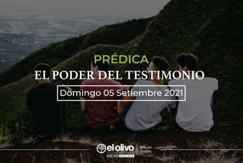 El Poder del Testimonio Iglesia El Olivo Sólo en Jesús