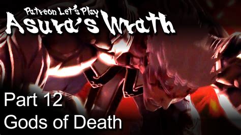 Patreon Lets Play Asuras Wrath Part 12 Gods Of Death Youtube