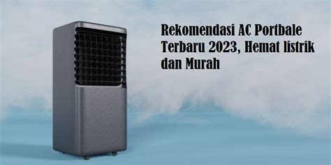 6 Rekomendasi AC Portable Terbaik 2023 Dengan Harga Terjangkau Dan