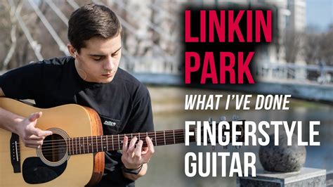 Linkin Park What Ive Done Fingerstyle Guitar Школа гитары и