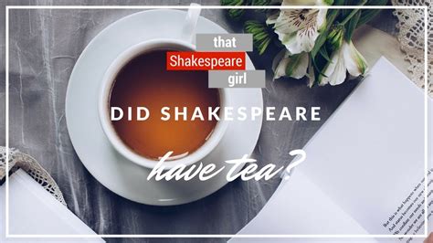 Did Shakespeare Have Tea Youtube